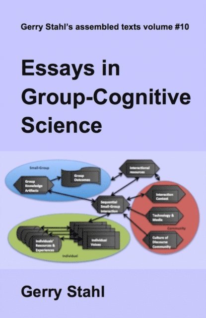 Gerry Stahl - Essays in Group-Cognitive Science, E-bok