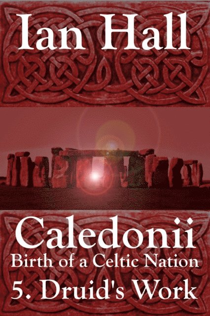 Ian Hall - Caledonii: Birth of a Celtic Nation. 5. A Druid's Work, E-bok
