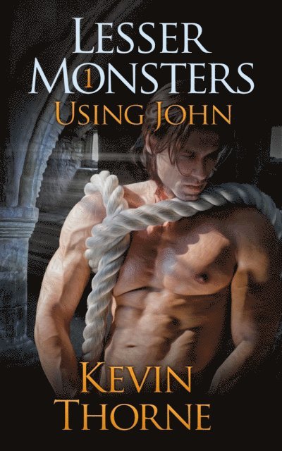 Kevin Thorne - Lesser Monsters, Part 1: Using John, E-bok. Tillgänglighet: Lägg i varukorg