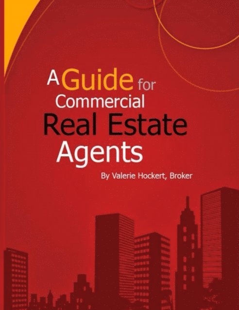 PhD Valerie Hockert - Guide for Commercial Real Estate Agents, E-bok. Tillgänglighet: Lägg i varukorg