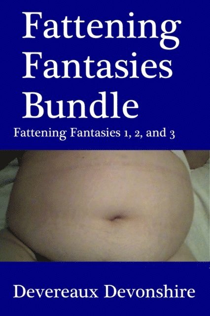 Devereaux Devonshire - Fattening Fantasies Bundle, E-bok