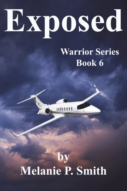 Melanie P. Smith - Exposed: Warrior Series Book 6, E-bok