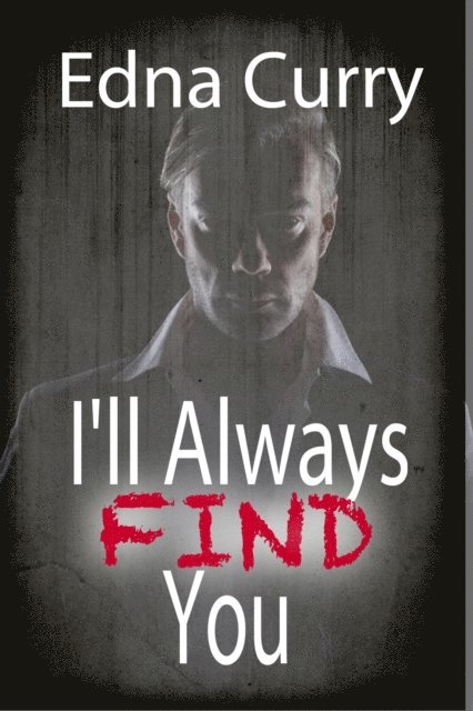 Edna Curry - I'll Always Find You, E-bok