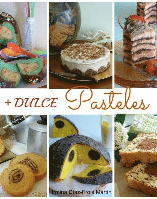 Irmina Diaz-Frois Martin - +Dulce Pasteles, E-bok. Tillgänglighet: Lägg i varukorg
