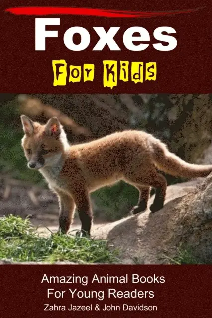 John Davidson, Zahra Jazeel - Foxes For Kids - Amazing Animal Books For Young Readers, E-bok. Tillgänglighet: Lägg i varukorg
