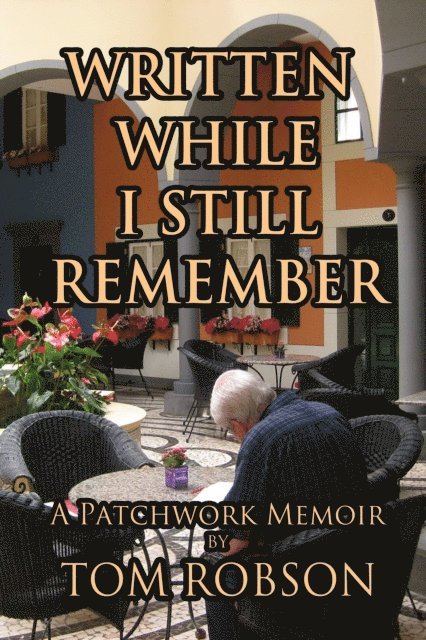 Tom Robson - Written While I Still Remember, E-bok