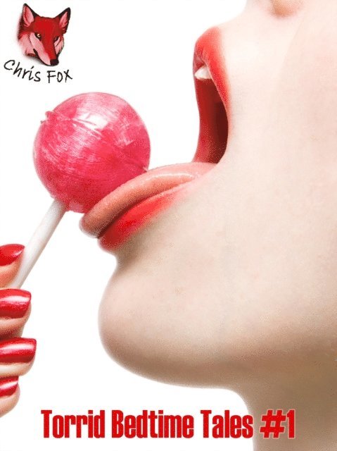 Chris Fox - Torrid Bedtime Tales #1, E-bok