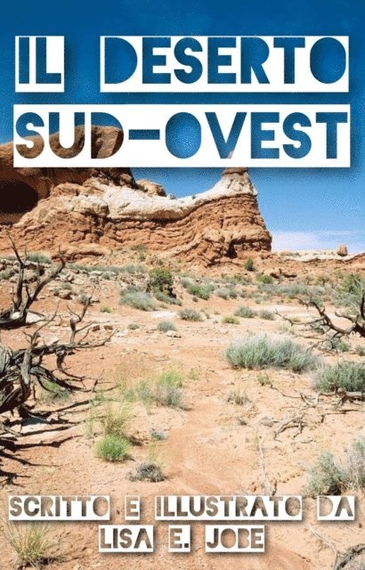Lisa E. Jobe - Il Deserto Sud-Ovest, E-bok. Tillgänglighet: Lägg i varukorg