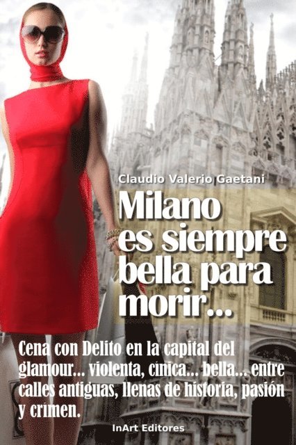 Claudio Valerio Gaetani - Cena con Delito - Milano es siempre bella para morir, E-bok. Tillgänglighet: Lägg i varukorg