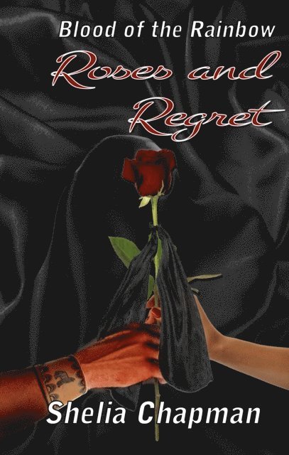 Shelia Chapman - Roses and Regret: Blood of the Rainbow II, E-bok