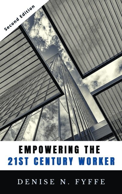 Denise N. Fyffe - Empowering the 21st Century Worker, E-bok