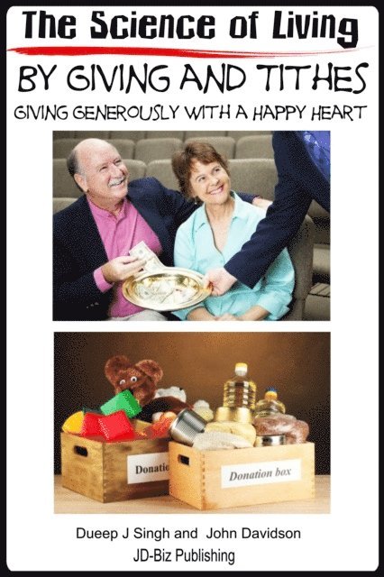 John Davidson, Dueep Jyot Singh - Science of Living by Giving and Tithes - Giving Generously with a Happy Heart, E-bok