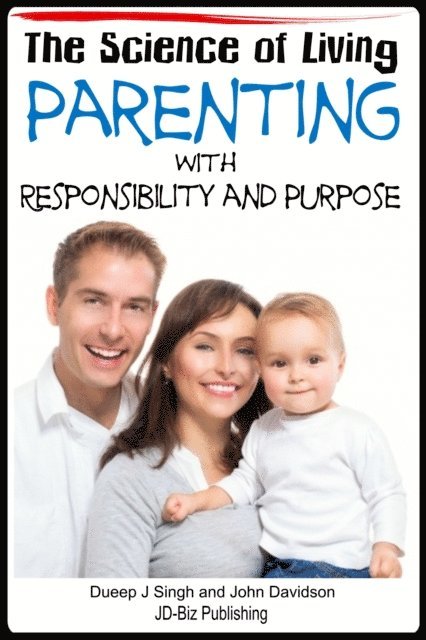 John Davidson, Dueep Jyot Singh - Science of Living - Parenting With Responsibility and Purpose, E-bok