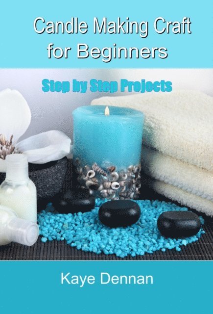 Kaye Dennan - Candle Making Craft for Beginners, E-bok. Tillgänglighet: Lägg i varukorg