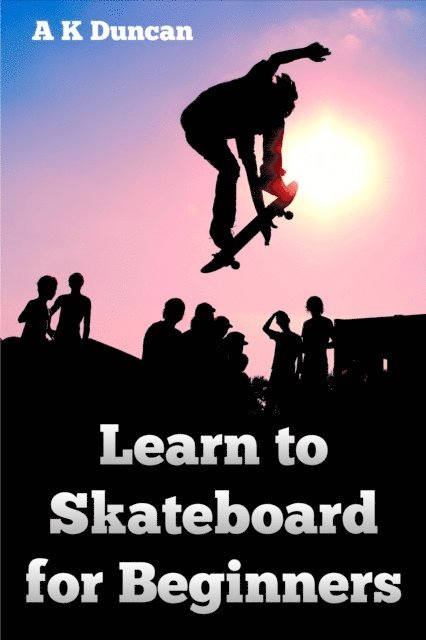 Learn to Skateboard for Beginners