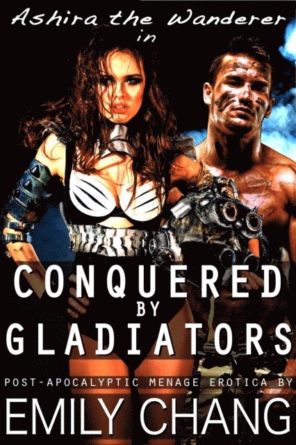 Emily Chang - Ashira the Wanderer in Conquered by Gladiators, E-bok. Tillgänglighet: Lägg i varukorg