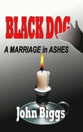 BLACK DOG... A Marriage in Ashes