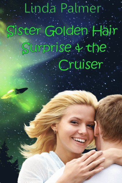 Linda Palmer - Sister Golden Hair Surprise and the Cruiser, E-bok