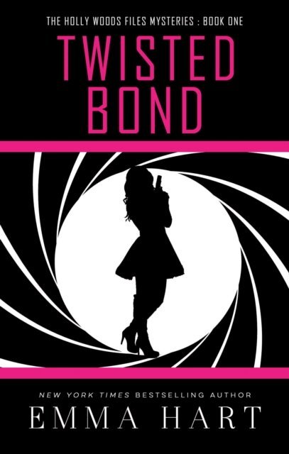 Emma Hart - Twisted Bond (Holly Woods Files, #1), E-bok