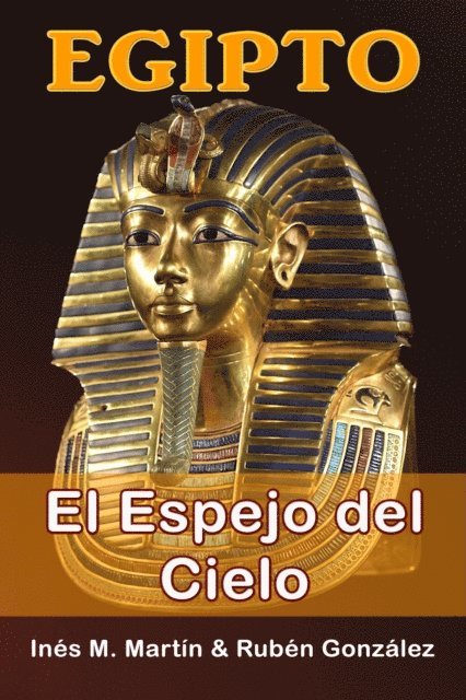 Ruben Gonzalez, Ines M. Martin - Egipto el Espejo del Cielo, E-bok