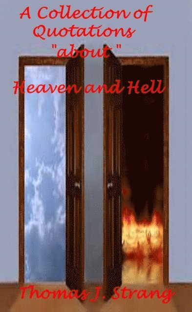 Thomas J. Strang - Collection of Quotations about Heaven and Hell, E-bok