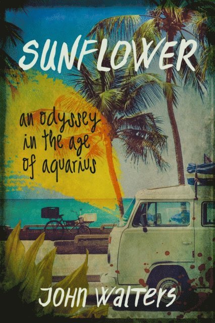 John Walters - Sunflower: A Novel, E-bok