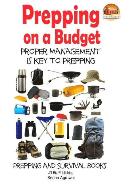Sneha Agrawal - Prepping on a Budget: Proper Management Is Key to Prepping, E-bok. Tillgänglighet: Lägg i varukorg