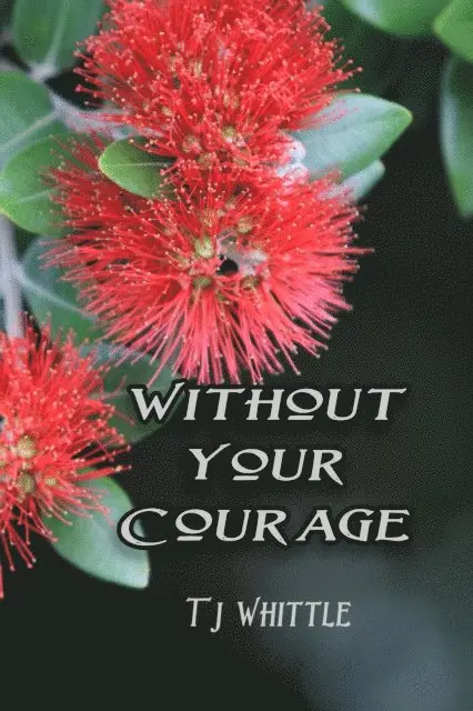 TJ Whittle - Without Your Courage, E-bok. Tillgänglighet: Lägg i varukorg