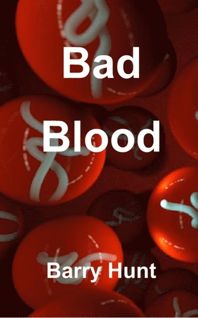 Barry Hunt - Bad Blood, E-bok
