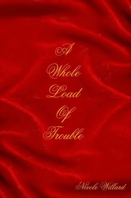 Nicole Willard - Whole Load of Trouble, E-bok