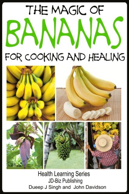 John Davidson, Dueep Jyot Singh - Magic of Bananas For Cooking and Healing, E-bok