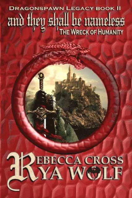 Rya Wolf, Rebecca Cross - And They Shall Be Nameless: The Wreck of Humanity, E-bok