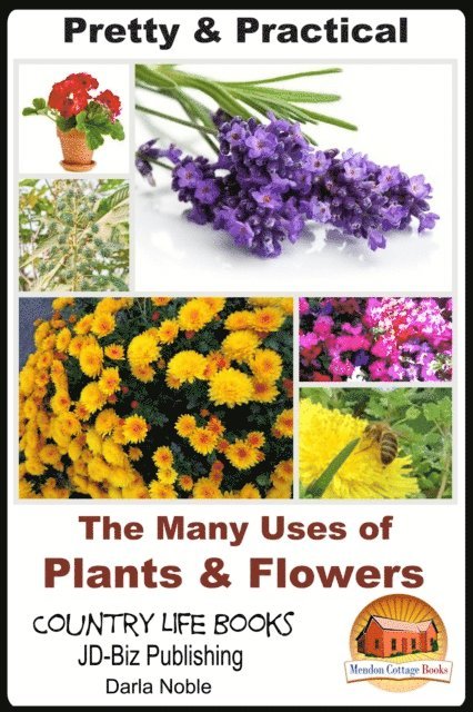Darla Noble - Pretty & Practical: The Many Uses of Plants & Flowers, E-bok