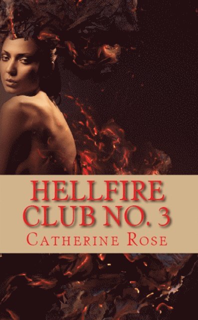 Catherine Rose - Hellfire Club No. 3: From the Hidden Archives, E-bok. Tillgänglighet: Lägg i varukorg