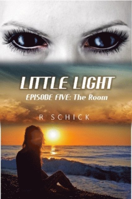 R Schick - Little Light Episode five: The Room, E-bok