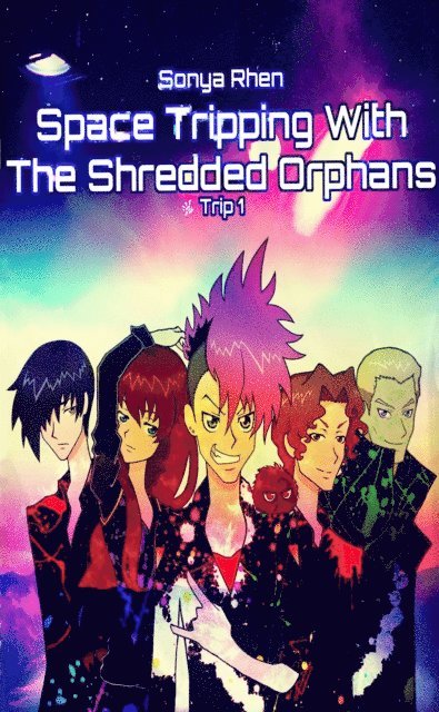 Sonya Rhen - Space Tripping with the Shredded Orphans, E-bok
