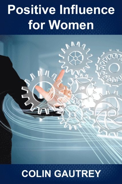 Colin Gautrey - Positive Influence for Women, E-bok