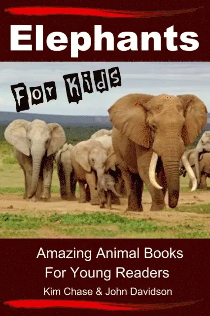 John Davidson, Kim Chase - Elephants For Kids - Amazing Animal Books for Young Readers, E-bok. Tillgänglighet: Lägg i varukorg