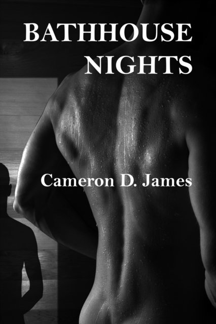 Cameron D. James - Bathhouse Nights, E-bok