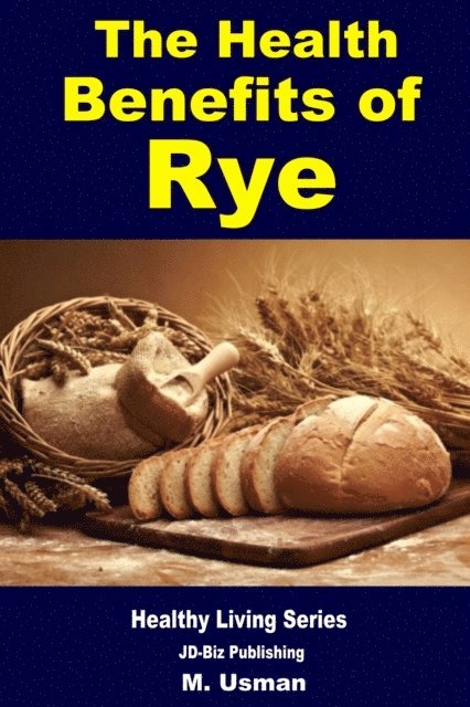 M. Usman - Health Benefits of Rye, E-bok