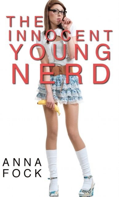 Anna Fock - Innocent Young Nerd, E-bok