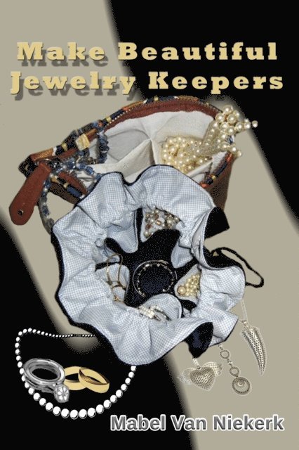 Mabel Van Niekerk - Make Beautiful Jewelry Keepers, E-bok. Tillgänglighet: Lägg i varukorg