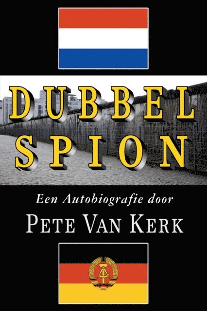 Peter van Wermeskerken - Dubbel Spion - Een Autobiografie door, E-bok
