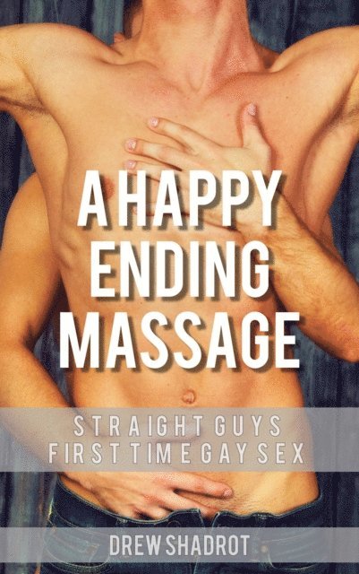 Drew Shadrot - Happy Ending Massage, E-bok