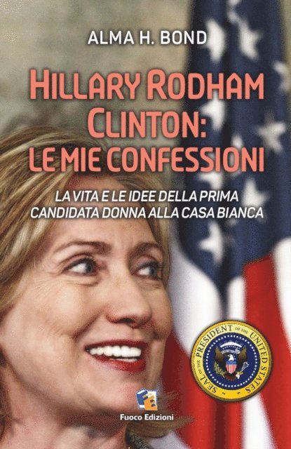 Alma H. Bond - Hillary Rodham Clinton: Le mie confessioni, E-bok