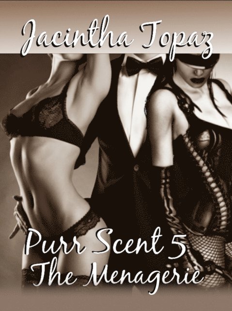 Jacintha Topaz - Purr Scent V: The Menagerie, E-bok
