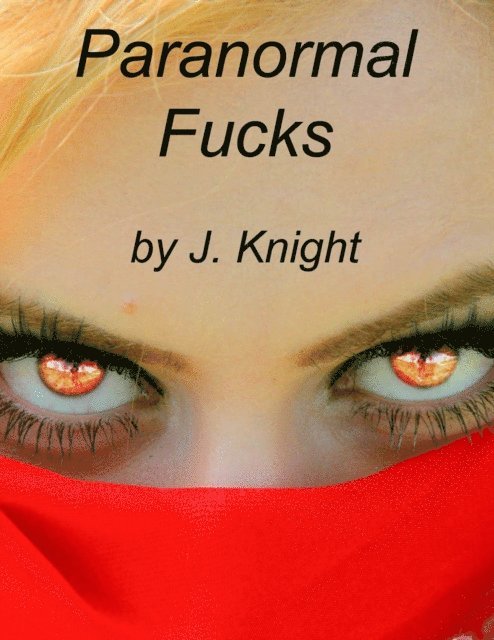 J. Knight - Paranormal Fucks, E-bok
