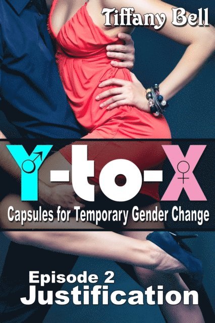 Tiffany Bell - Y-to-X: Episode 2 - Justification, E-bok
