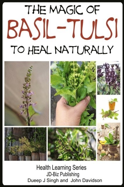 John Davidson, Dueep Jyot Singh - Magic of Basil - Tulsi To Heal Naturally, E-bok
