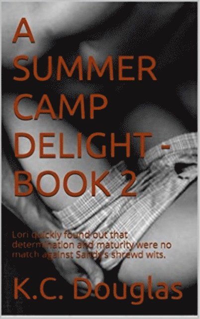KC Douglas - Summer Camp Delight: Book 2, E-bok. Tillgänglighet: Lägg i varukorg